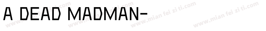 A dead madman字体转换